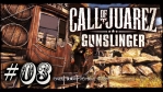 Call of Juarez Gunslinger #03