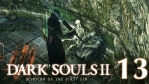 #13【PC版】SCHOLAR OF THE FIRST SIN | DARKSOULS Ⅱ【狩人の森】